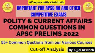 Polity & Current Affairs 80 % Common Questions in APSC Prelims 2022| eKuhipath Crash Course| Cut-Off