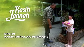 BELUM MAKAN‼️ KASIH PINGSAN DI JALANAN? - KASIH JANNAH EPS 1