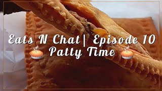 🥧 Eats N Chat| Episode 10| Patty Time 🥧 #fypyoutube #eatsnchat #foodreview