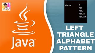 Left triangle alphabet pattern| java pattern program | java