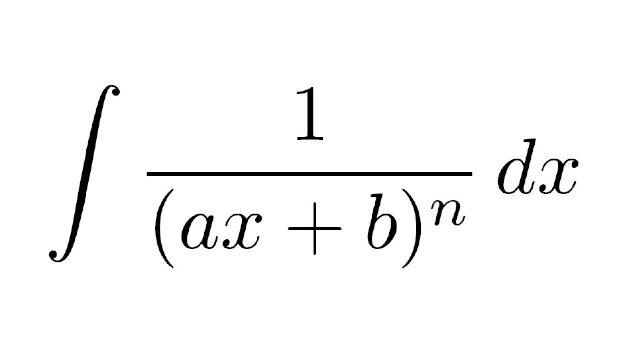 What Is The General Integration Of 1/(ax + B)^n? | How To Solve The ...