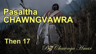 PASALTHA CHAWNGVAWRA (Then 17) Chawnga Hmar