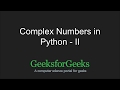 Python Programming Tutorial | Complex Numbers - Part 2 | GeeksforGeeks
