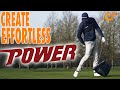 HOW TO CREATE EFFORTLESS POWER IN THE GOLF SWING