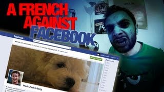 A French against FACEBOOK (Mark Zuckerberg) ! [JULFOU #6]