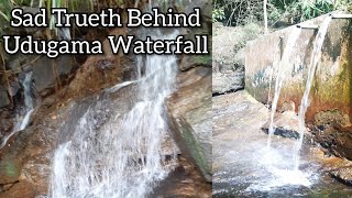 Sad Trueth Behind Udugama Waterfall | උඩුගම ඇල්ල | පාර වැරදිලා ගිය ගමන. #9