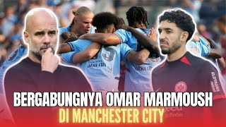 PERUBAHAN BARU BUAT MANCHESTER CITY | OMAR MARMOUSH SIAP MENJADI LEGENDA LIGA INGGRIS