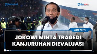 Jokowi Tegas Perintahkan Tragedi Kanjuruhan Harus Dievaluasi Total agar Insiden Serupa Tak Terulang