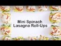 Mini Spinach Lasagna Roll-Ups