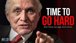 TIME TO GO HARD - High Performance Lessons from Billionaire Dan Pena (Part 2)