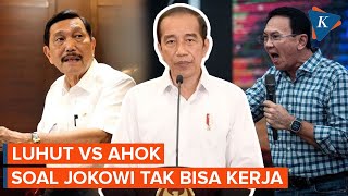 Luhut Kesal Jokowi Disebut Tak Bisa Kerja, Ahok Bela Diri Videonya Dipotong