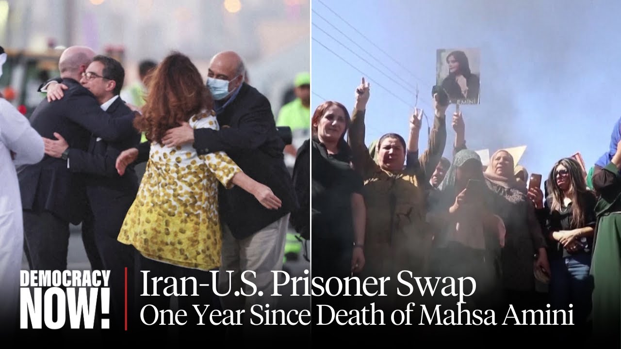 U.S. & Iran Complete Prisoner Swap; Iranian Protesters Mark One Year ...