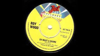 Roy Wood Oh What A Shame Lyrics