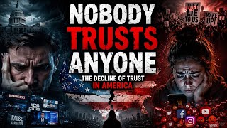 Why Nobody Trusts Anyone Anymore