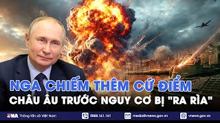 ĐIỂM TIN NÓNG 20/2. Nga chiếm thêm cứ điểm ở Donetsk; Châu Âu trước nguy cơ bị \