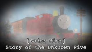 [Sodor Mist] Story of the Unknown Five [SHANKS REUPLOAD]