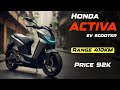 Honda Activa Ev Launched with 400KM Range ?