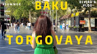 Walk around Torgovaya street in BAKU AZERBAIJAN прогулка по улице Торговой в БАКУ АЗЕРБАЙДЖАН 2022