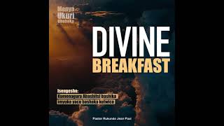 Divine breakfast -Kumenagura abashitsi bashika imyuka yacu bashaka kutwica |Menya Ukuri| R Jean Paul