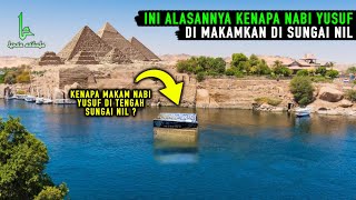 Asal Mula Alasan Kenapa Nabi Yusuf di Makamkan di Sungai Nil, Nabi Pertama yang Meminta Kematian!