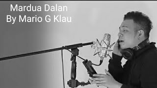 Mardua Dalan ( Lagu Batak ) Cover By Mario G Klau