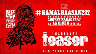 Vikram | Kamal Haasan 232 Imaginary Teaser | Lokesh Kanagaraj | Anirudh | Pranav Sri Prasad