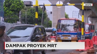 Melihat Lebih Dekat Dampak Pembangunan Proyek MRT