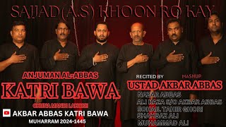 Sajjad (A.S) Khoon Roke| Akbar Abbas Katri Bawa| Studio Noha 2024| Mash Up