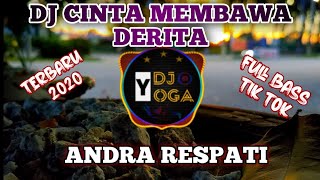 DJ CINTA MEMBAWA DERITA ANDRA RESPATI TERBARU 2020 FULL BASS TIK TOK