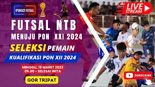 TAHAP  4 | SELEKSI TIM FUTSAL NTB KUALIFIKASI PON 2024