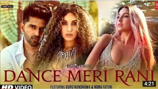 Dance Meri Rani (official video) Guru Randhawa ft. Nora Fatehi | Tanishk Bagchi New Full Video Song