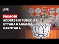 PM Modi Addresses Rally In Uttara Kannada, Karnataka | Lok Sabha Election 2024