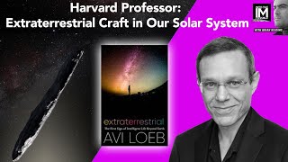 Harvard Astronomer Avi Loeb: Extraterrestrial: The First Sign of Intelligent Life Beyond Earth (113)