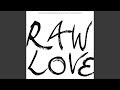 Raw Love