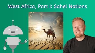 West Africa, Part I: Sahel Nations - World Geo for Teens!