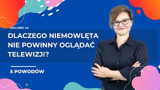 Dlaczego  NIEMOWLĘTA NIE POWINNY OGLĄDAĆ TELEWIZJI? 5 powodów