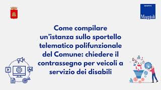 Sportello Telematico Polifunzionale: compilare un'istanza per la richiesta del contrassegno disabili