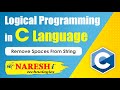 Remove Spaces from String | Logical Programming in C | Naresh IT