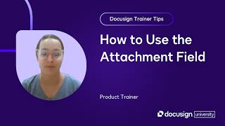 Docusign Trainer Tips: How to Use the Attachment Field