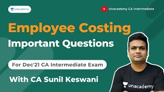 Important Questions of Employee Cost | CA Sunil Keswani | Unacademy CA Intermediate