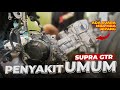 REPARASI SUPRA GTR | KITA BERESIN SEMUA KERUNGKATANNYA!!