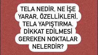 Tela nedir, ne işe yarar, özellikleri, tela yapıştırma. Dikkat edilmesi gereken noktalar nelerdir?