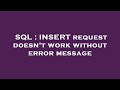 SQL : INSERT request doesn't work without error message