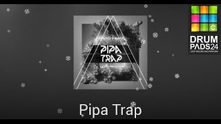 Drum Pads 24 - Pipa Trap (Kate_Pesh)