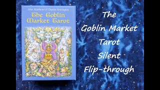 The Goblin Market Tarot - Silent Flip-through