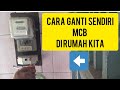 Cara ganti MCB Listrik || Meteran Listrik Model Lama