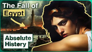 The Dramatic Fall Of Ancient Egypt Explained | Immortal Egypt | Absolute History