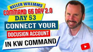 Connect Your DocuSign Account in KW Command | Keller Williams Command 66 Day Challenge 2.0 Day 53