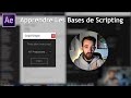 Apprendre Les Bases de Scripting After Effects