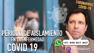 PERÍODO DE AISLAMIENTO EN COVID-19, ¿HASTA CUANDO UNO CONTAGIA EL CORONAVIRUS?